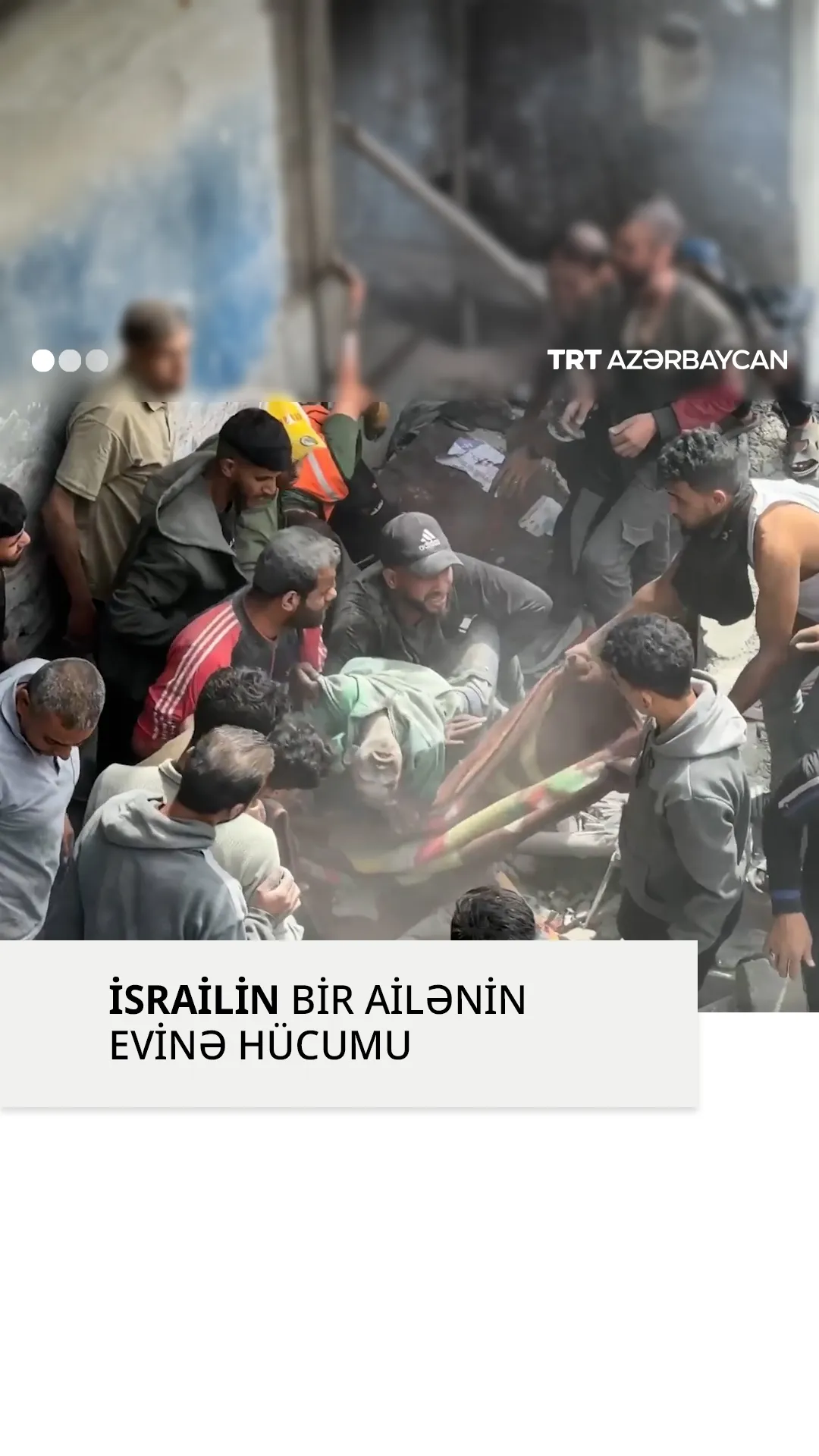 İsrailin Qəzzada bir ailənin evinə hücumu nəticəsində 11 nəfər həlak olub, 35-i yaralanıb